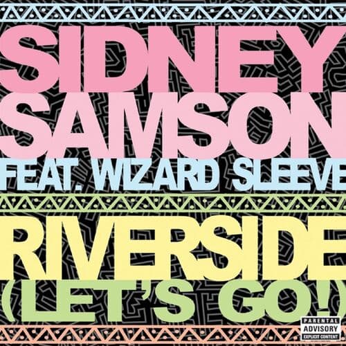 "Riverside (Let's Go!)" by Sidney Samson featuring Wizard Sleeve
