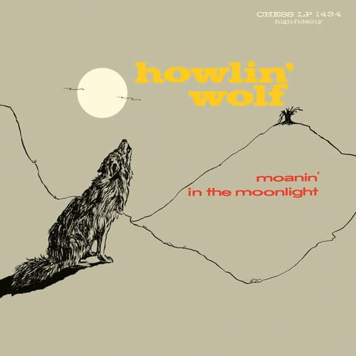 Moanin’ in the Moonlight by Howlin’ Wolf