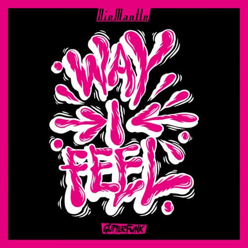 Way I Feel / Damagement by DieMantle