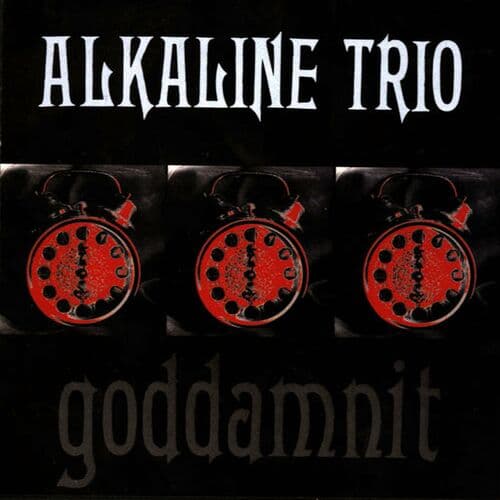 Goddammit by Alkaline Trio