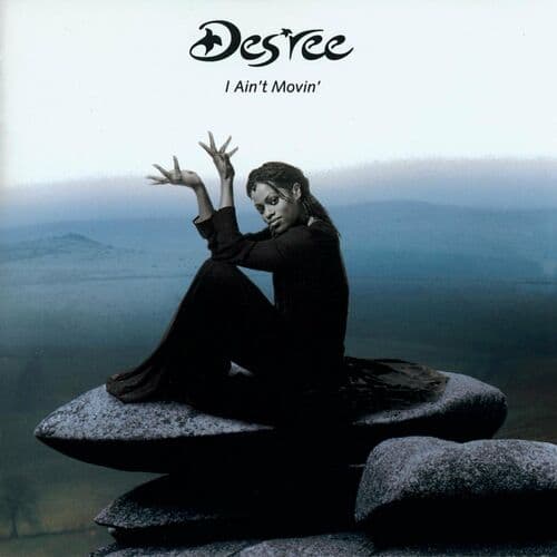I Ain’ Movin’ by Des’ree