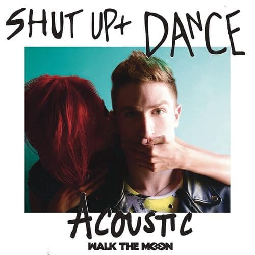 Shut Up And Dance (Acoustic) by Walk the Moon