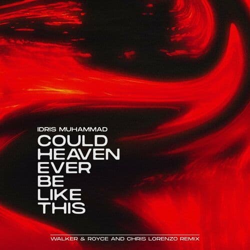 Could Heaven Ever Be Like This - Walker & Royce and Chris Lorenzo Remix by Idris Muhammad