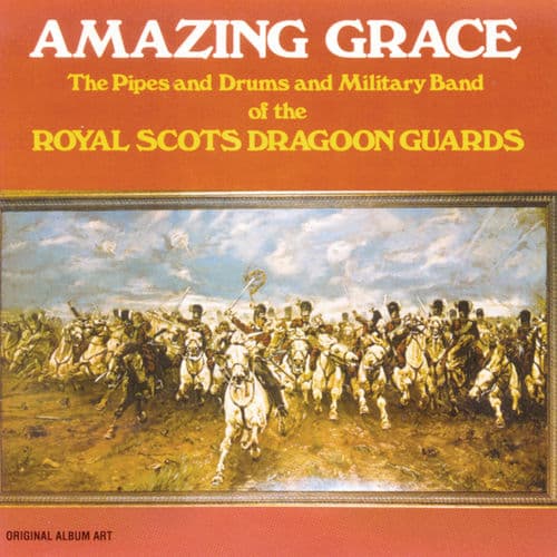 "Amazing Grace" by The Pipes and Drums and the Military Band of the Royal Scots Dragoon Guards