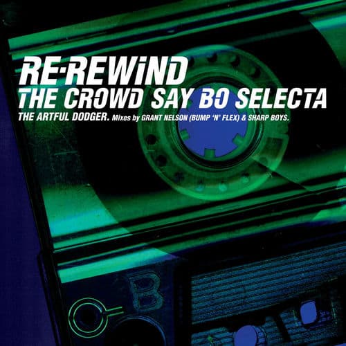 "Re-Rewind (The Crowd Say Bo Selecta)" by The Artful Dodger featuring Craig David