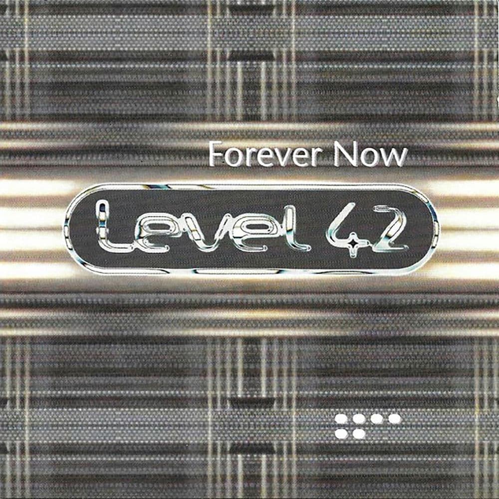 Forever Now by Level 42