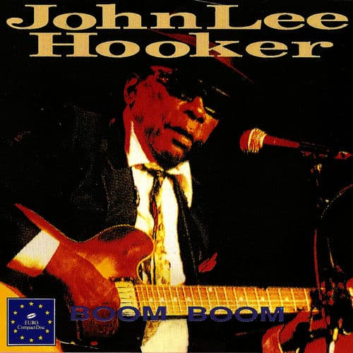 Boom Boom, The Best Of John Lee Hooker by John Lee Hooker
