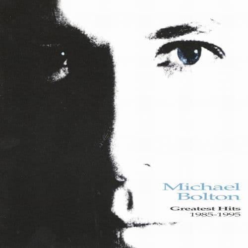 "How Am I Supposed to Live Without You" by Michael Bolton