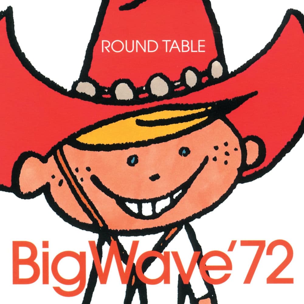 Big Wave ’72 by ROUND TABLE