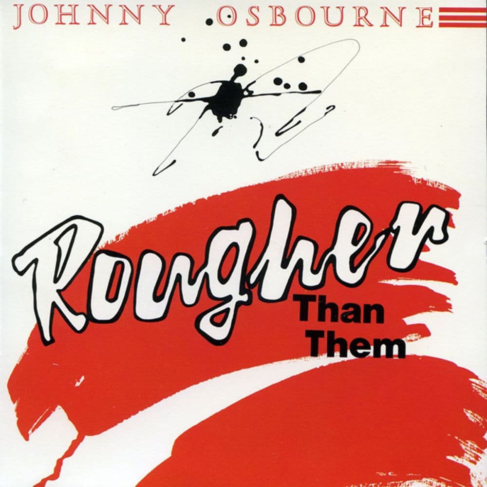 Rougher Than Them by Johnny Osbourne