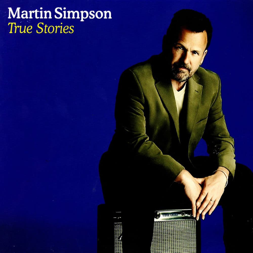 True Stories by Martin Simpson