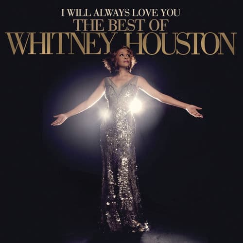 I Will Always Love You: The Best of Whitney Houston by Whitney Houston