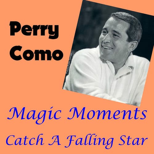 "Catch a Falling Star" / "Magic Moments" by Perry Como