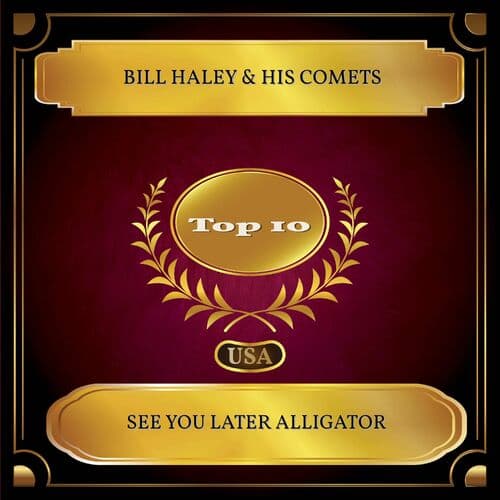 "See You Later Alligator" by Bill Haley & His Comets