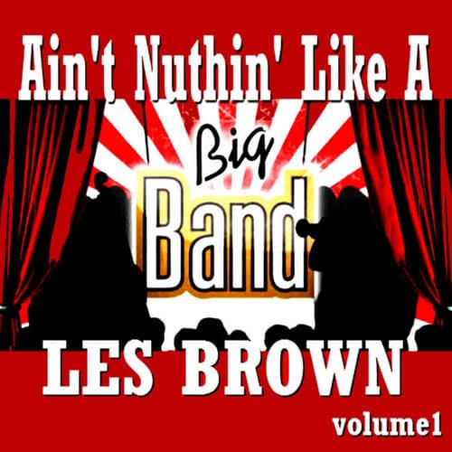 "You Won't Be Satisfied (Until You Break My Heart)" by Les Brown