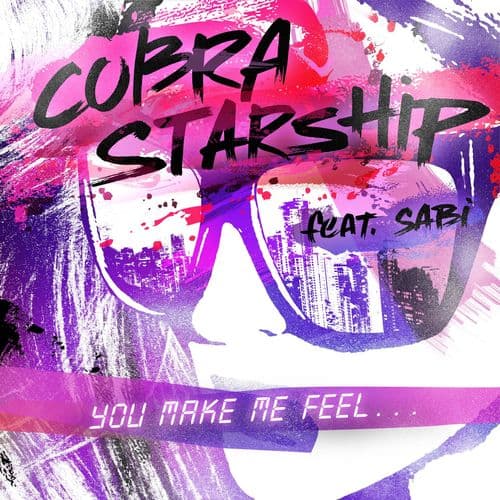 "You Make Me Feel..." by Cobra Starship featuring Sabi