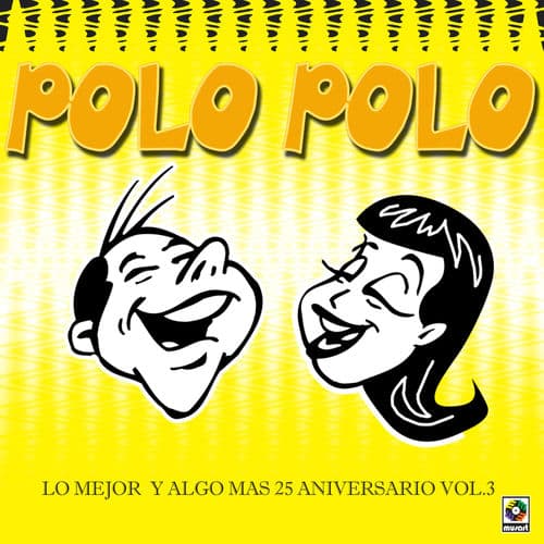 Lo Mejor y Algo Mas 25 Aniversario Vol.3 by Polo Polo