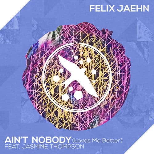 Ain't Nobody (Loves Me Better) (feat. Jasmine Thompson) by Felix Jaehn