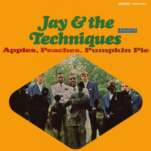 "Apples, Peaches, Pumpkin Pie" by Jay & the Techniques