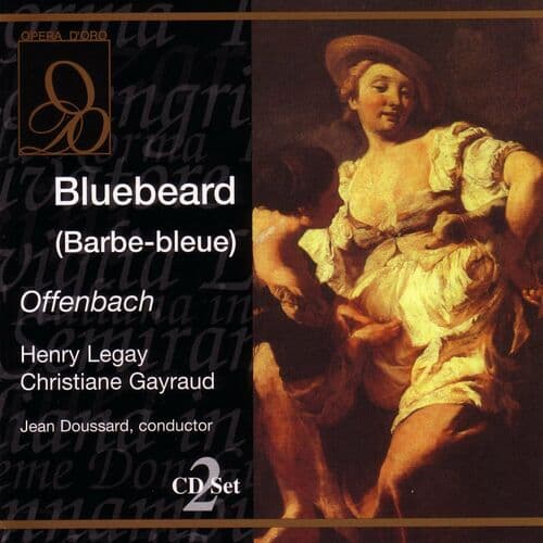 Bluebeard (Barbe-bleue) by Jacques Offenbach