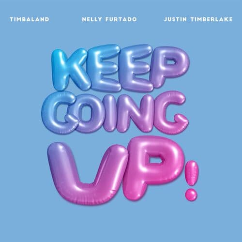 Keep Going Up! by Timbaland, Nelly Furtado & Justin Timberlake