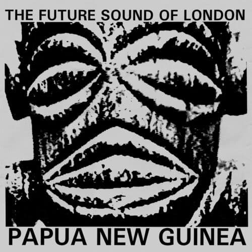Papua New Guinea (7" Original) by The Future Sound of London