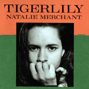 Tigerlily by Natalie Merchant