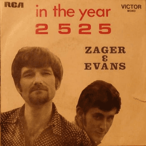 In the Year 2525 by Zager & Evans