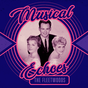 Musical Echoes of the Fleetwoods by The Fleetwoods