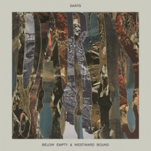 Below Empty & Westward Bound by Darts