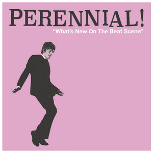 What's New On The Beat Scene by Perennial