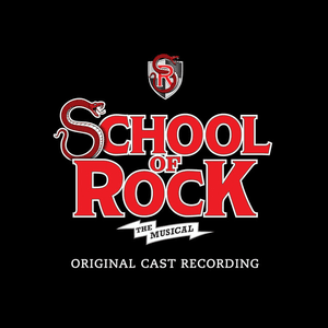 School of Rock: The Musical (Original Cast Recording) by Andrew Lloyd Webber