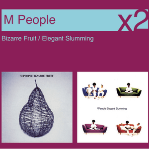 Bizarre Fruit / Elegant Slumming by M People
