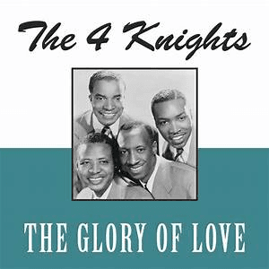 The Glory of Love by The Four Knights