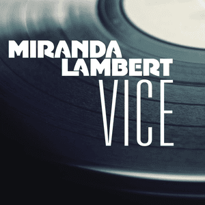 Vice by Miranda Lambert