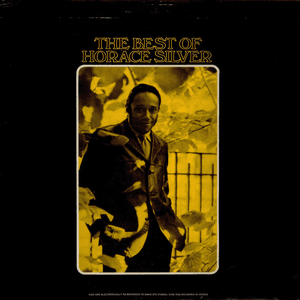 The Best Of Horace Silver by Horace Silver