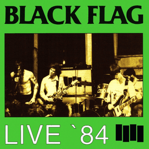 Live '84 by Black Flag