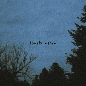 Lonely Again by gnash