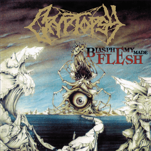 Blasphemy Made Flesh by Cryptopsy