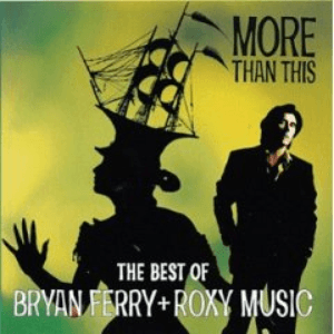 More Than This - The Best of Bryan Ferry and Roxy Music by Bryan Ferry