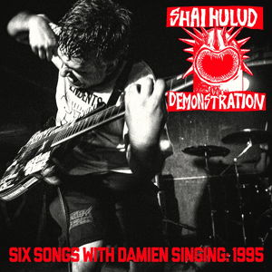 Demonstration (Six Songs with Damien Singing: 1995) by Shai Hulud