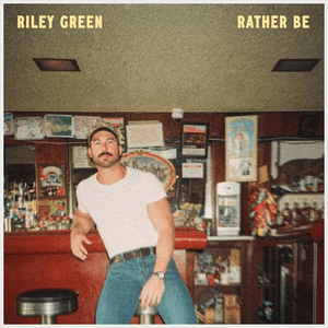 Rather Be by Riley Green