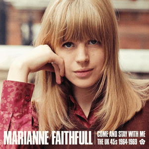 Come And Stay With Me: The UK 45s 1964-1969 by Marianne Faithfull