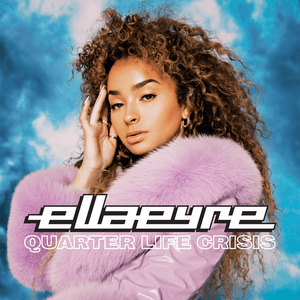 Quarter Life Crisis by Ella Eyre