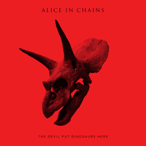 The Devil Put Dinosaurs Here by Alice in Chains