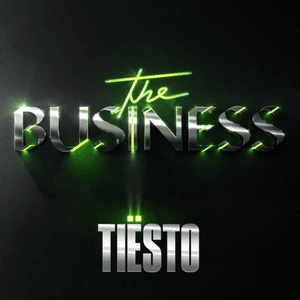 The Business by Tiësto
