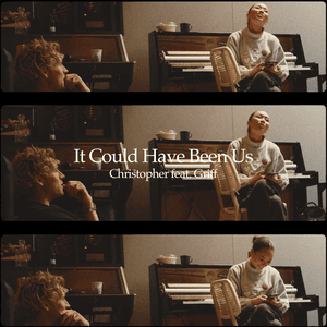 It Could Have Been Us (feat. Griff) by Christopher