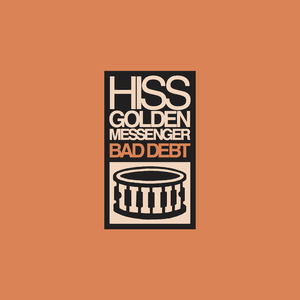 Bad Debt (Remastered) by Hiss Golden Messenger