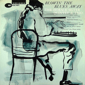 Blowin' The Blues Away by Horace Silver