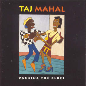 Dancing the Blues by Taj Mahal